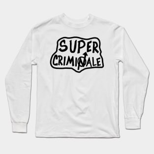 Squatting Criminale Long Sleeve T-Shirt